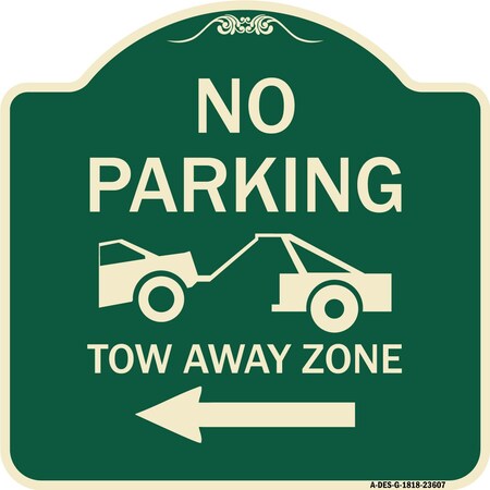 Signmission No Parking Tow-Away Zone W/ Left Arrow Heavy-Gauge Aluminum Sign, 18" x 18", G-1818-23607 A-DES-G-1818-23607